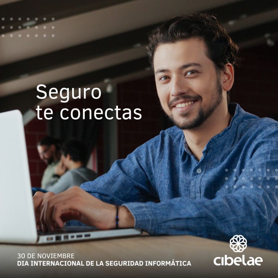 Seguro Te Conectas Cibelae Adhiere Al D A Internacional De La Seguridad Inform Tica Cibelae